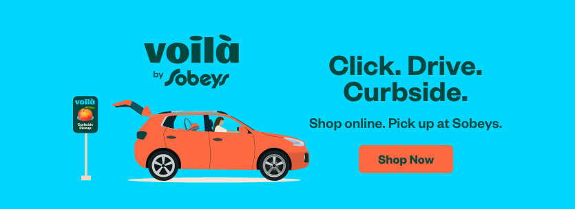 Text Reading 'Click. Drive. Curbside. Shop online at Voila by Sobeys. Pick up at Sobeys. 'Shop now' from the button given below.'