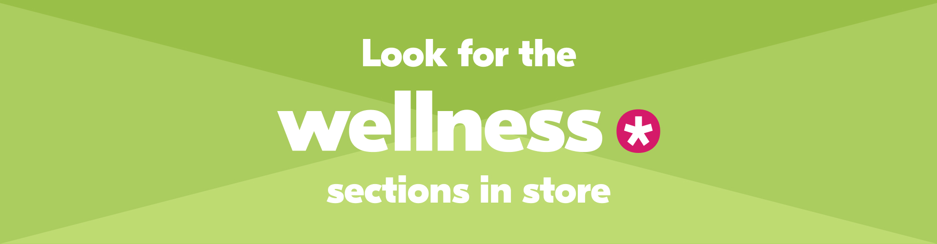Look for the wellness section in store
